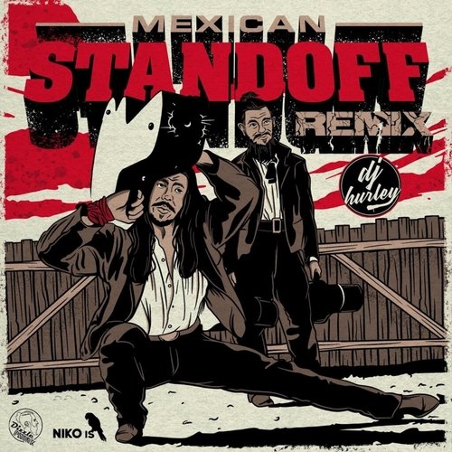 Mexican Standoff (DJ Hurley Remix) [feat. Niko Is] cover art