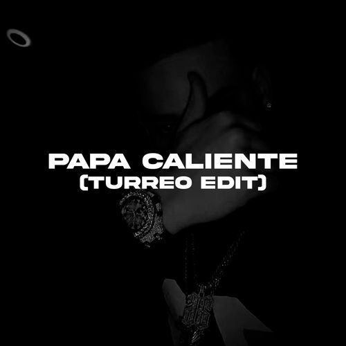 Papa Caliente (Turreo Edit)