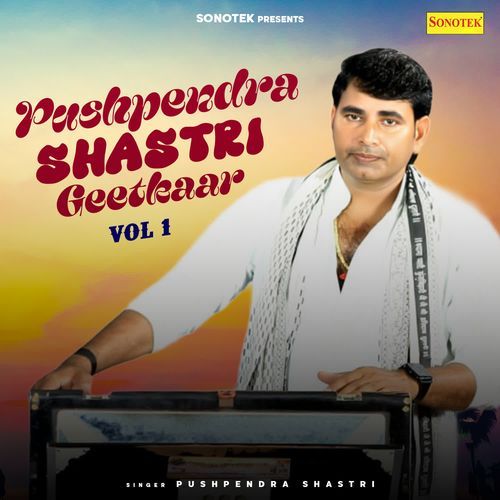 Pushpendra Shastri Geetkaar Vol 1