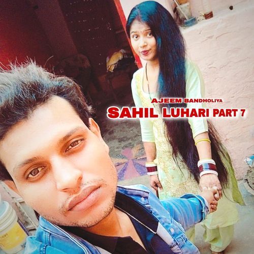 Sahil Luhari Part 7