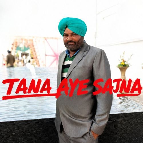 TANA AYE SAJNA
