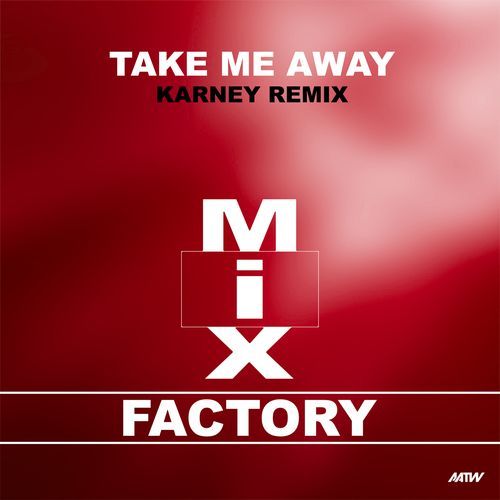 Take Me Away (Karney Remix)_poster_image