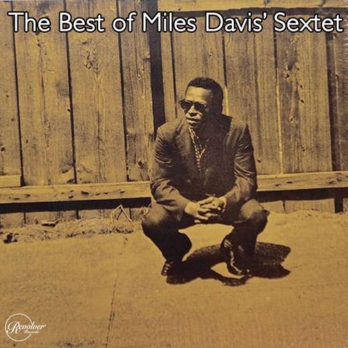 The Best of Miles Davis' Sextet