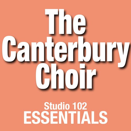 The Canterbury Choir: Studio 102 Essentials