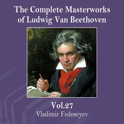 The Complete Masterworks of Ludwig Van Beethoven, Vol. 27