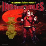 The Incredibles - The Complete Fantasy Playlist