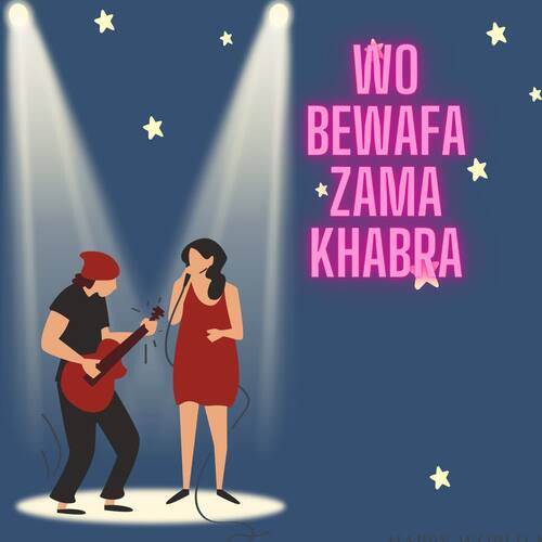 Wo Bewafa Zama Khabra