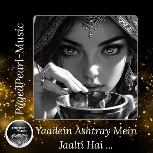 Yaadein Ashtray Mein Jaalti Hai...