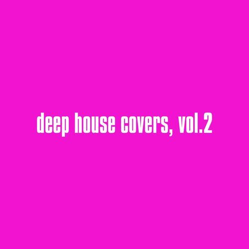 deep house covers, Vol. 2