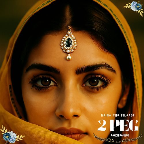 2 Peg (Naina Cho Pilaade)