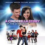 A Cinderella Story: If The Shoe Fits