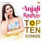Anjali Raghav Sexy Bf - Anjali Raghav Top Ten Songs Songs Download - Free Online Songs @ JioSaavn