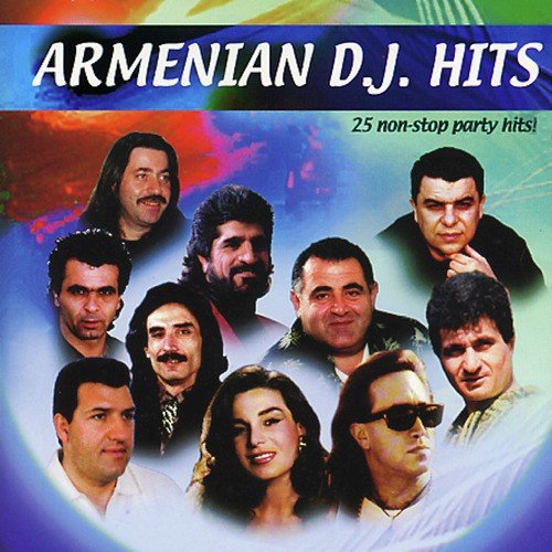 Armenian DJ Hits: 25 Non-Stop Party Hits