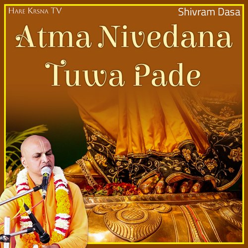 Atma Nivedana Tuwa Pade