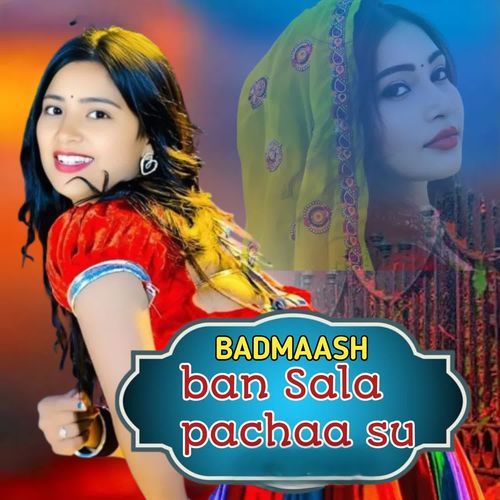 Badmaash ban sala pachaa su
