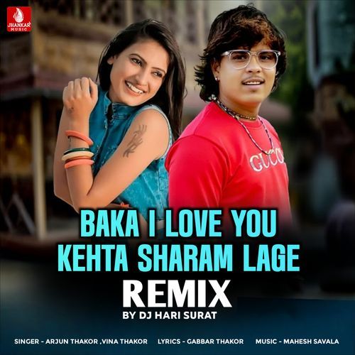 Baka I Love You Kehta Sharam Lage Remix DJ Hari Surat