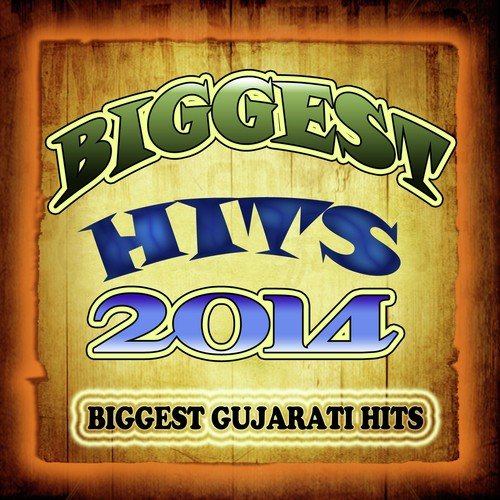 Biggest Hits 2014 - Biggest Gujrati Hits