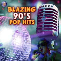 Blazing 90's Pop Hits