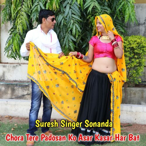 Chora Tere Padosan Ko Asar Kasar Har Bat
