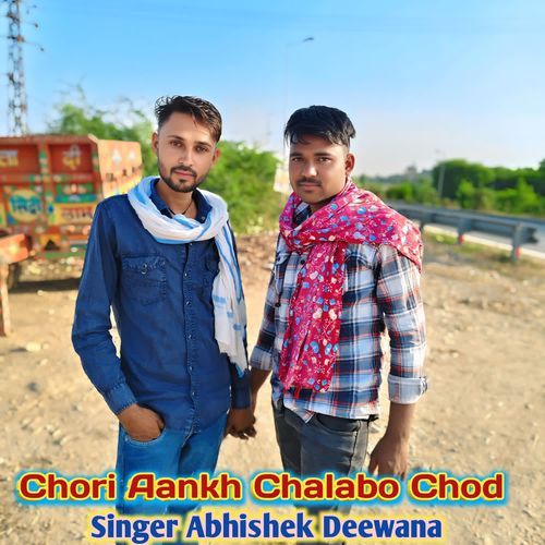 Chori Aankh Chalabo Chod