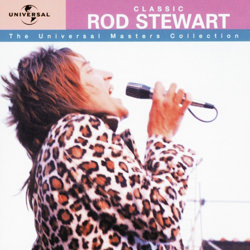Classic Rod Stewart - The Universal Masters Collection