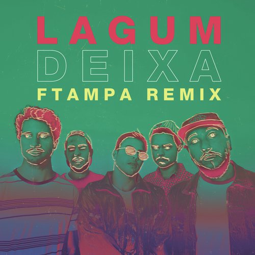 Deixa (FTampa Remix)