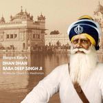 Dhan Dhan Baba Deep Singh Ji (Chant for Meditation)