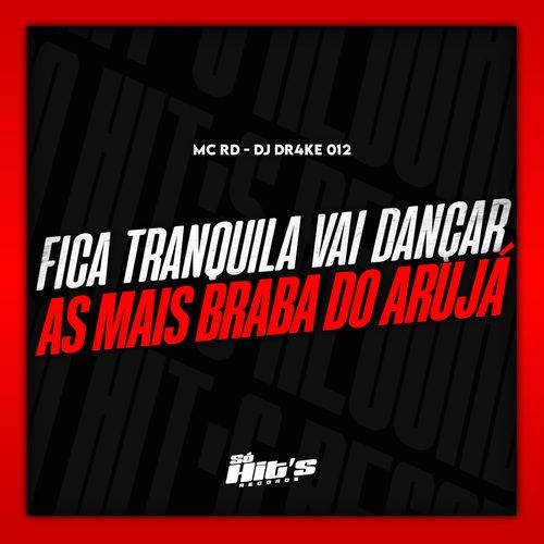 Fica Tranquila Vai Dançar As Mais Braba do Arujá_poster_image