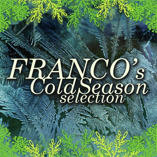 Franco's Cold Season Selection