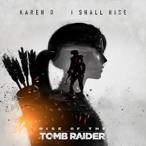 I Shall Rise (From "Rise of the Tomb Raider")