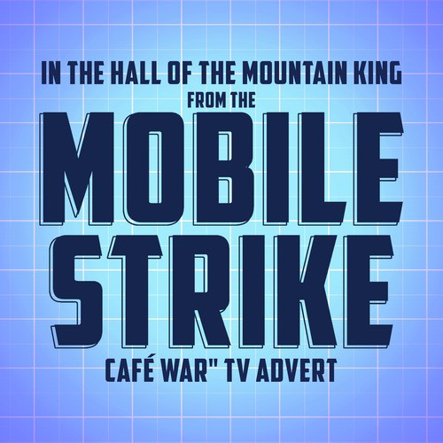 In the Hall of the Mountain King (From The "Mobile Strike: Café War" T.V. Advert)