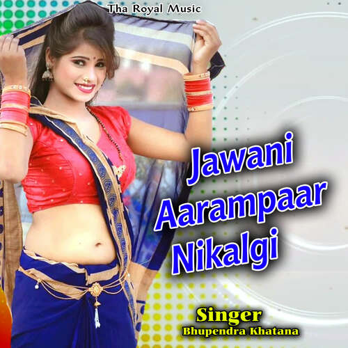 Jawani Aarampaar Nikalgi