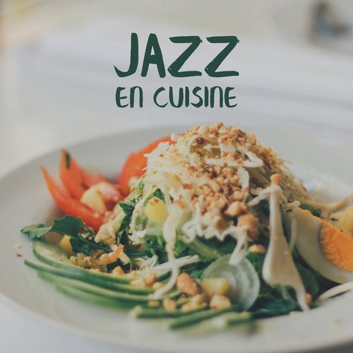 Jazz en Cuisine: Musique pour Cuisiner, Cuire et Frire de Délicieux Repas