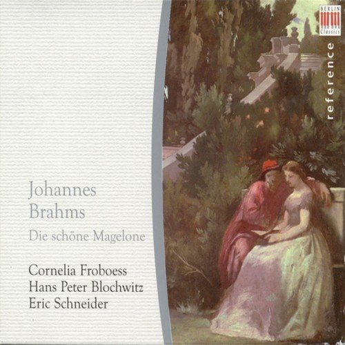 Johannes Brahms: 15 Romanzen aus Die Schone Magelone (Blochwitz, Froboess, Schneider)