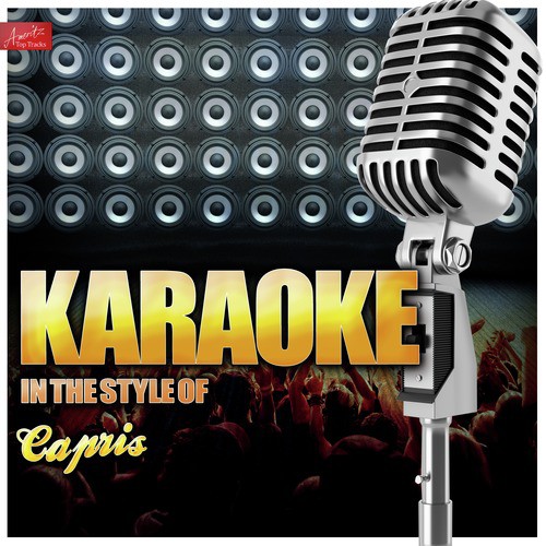 Karaoke - In the Style of Capris