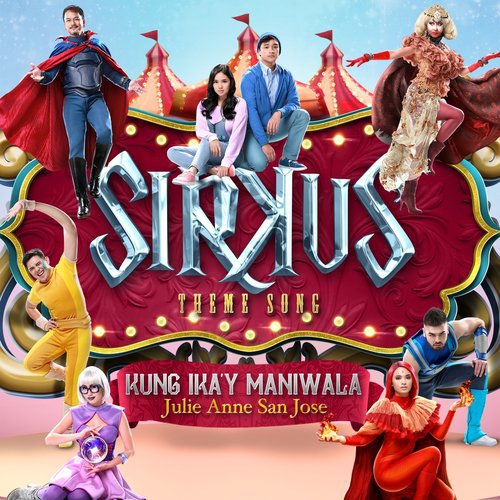 Kung Ika&#039;Y Maniwala (&quot;Sirkus&quot; Theme Song)_poster_image