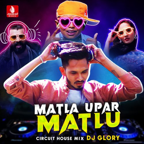 Matla Upar Matlu Circuit House Mix