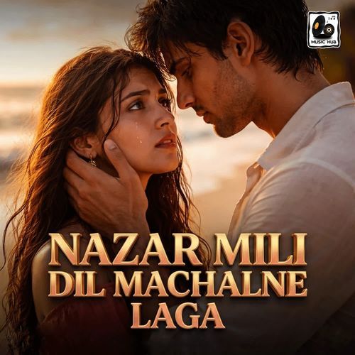 Nazar Mili Dil Machalne Laga