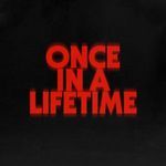 Once In A Lifetime