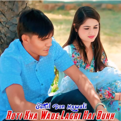 Roti kha Wade Lagri Hai Bukh