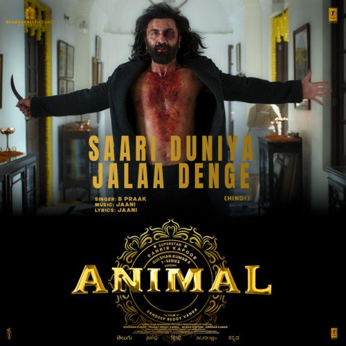 Saari Duniya Jalaa Denge (From "ANIMAL")