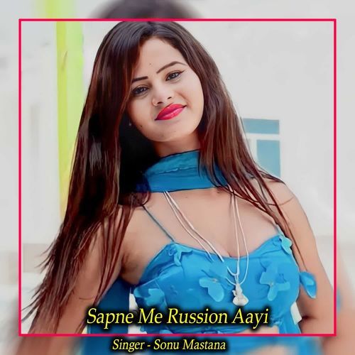 Sapne Me Russion Aayi