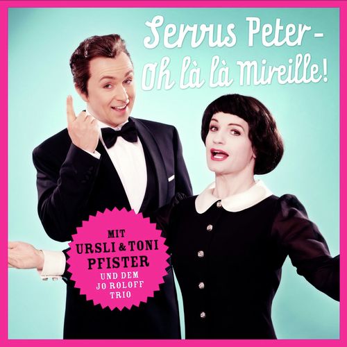 Servus Peter - Oh là là Mireille