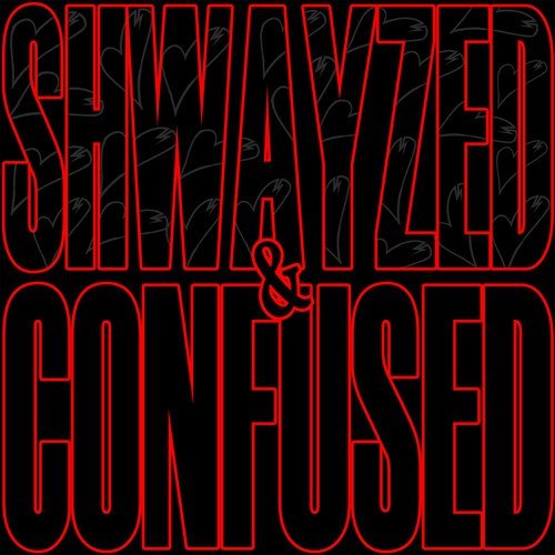 Shwayzed and Confused - EP