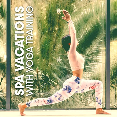 Spa Vacations with Yoga Training: Relaxing Spa Background Music, Yoga Music, Well-Being Session_poster_image