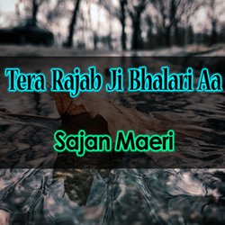 Tera Rajab Ji Bhalari Aa-Gz8SCTtXRl4