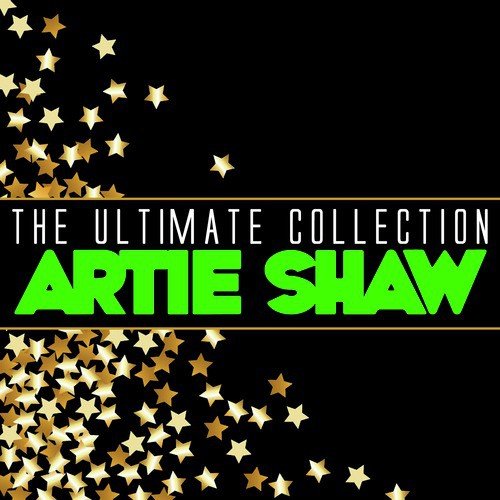 The Ultimate Collection: Artie Shaw