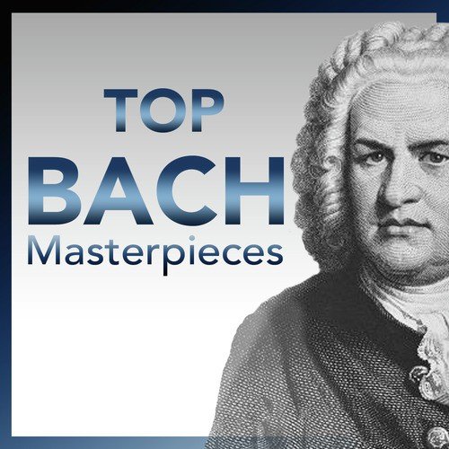 Top Bach – Most Essential Bach Masterpieces