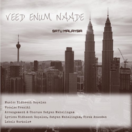 Veed Enum Naade: Satu Malaysia (feat. Praniti & Satyan Mahalingam)