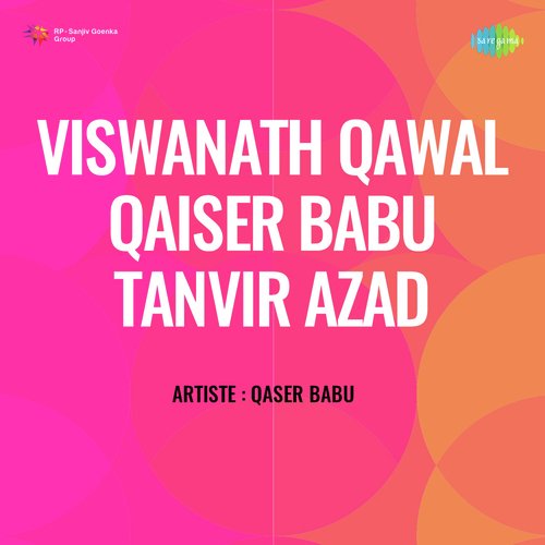 Viswanath Qawal Qaiser Babu Tanvir Azad